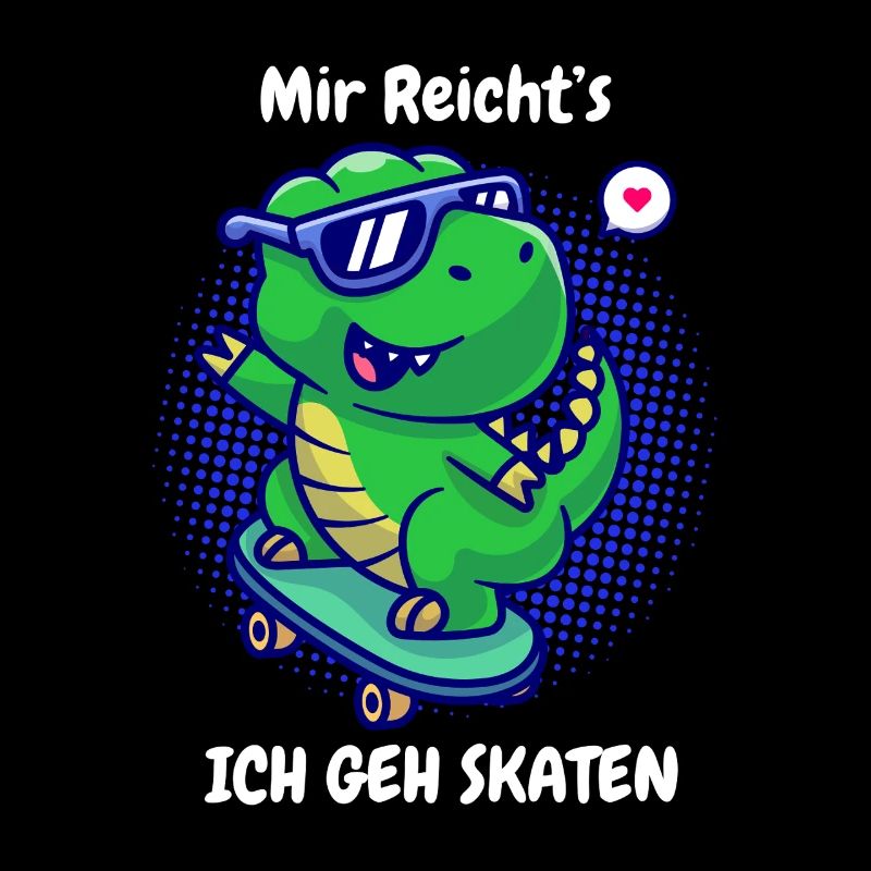 I've had enough, I'm going skating - Dino Skateboard