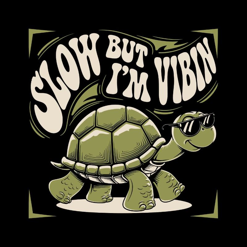 Slow But Im Vibing Funny Tortoise