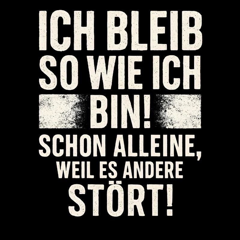 Ich Bleib So Wie Ich Bin Spruch Humor Lustig 