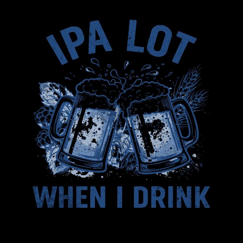 IPA Lot: When I Drink