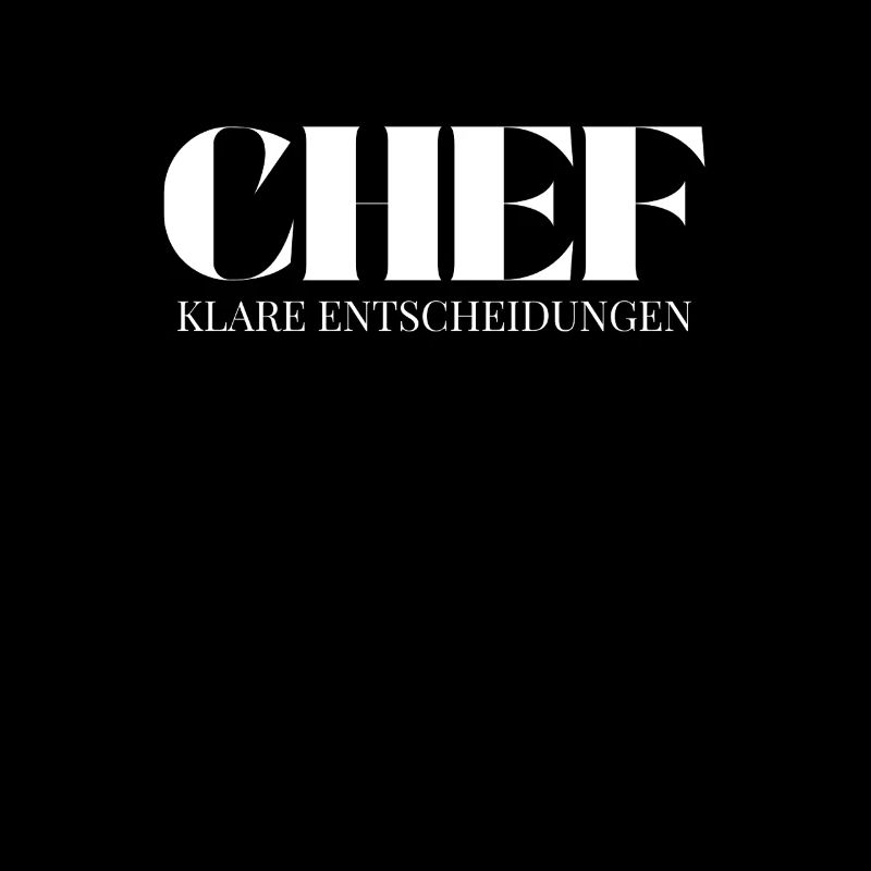 Chef Spruch Klare Entscheidungen