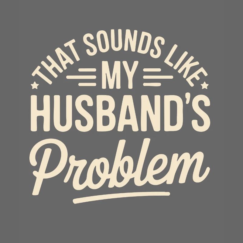 Das ist das Problem meines Mannes