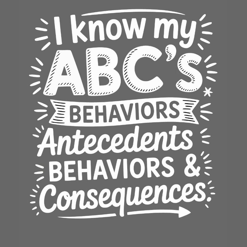 ABC behavior: antecedent and consequences