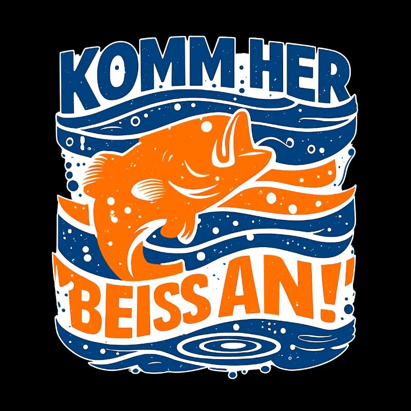 Komm her, beiss an! – Angeln Spruch