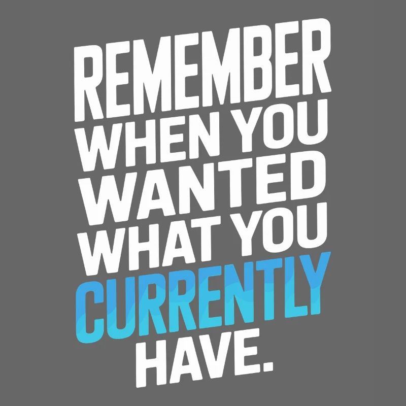 Remember When You Wanted Gratitude Mindfulness
