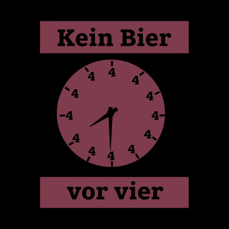 No Beer Before Four – Funny Clock Drinker's Saying