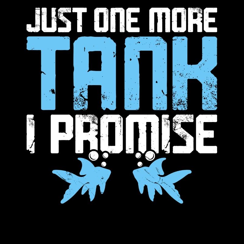 Just One More Fish Tank - Aquarium