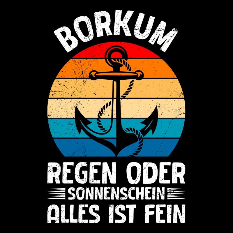 BORKUM RAIN OR SHINE, EVERYTHING IS FINE