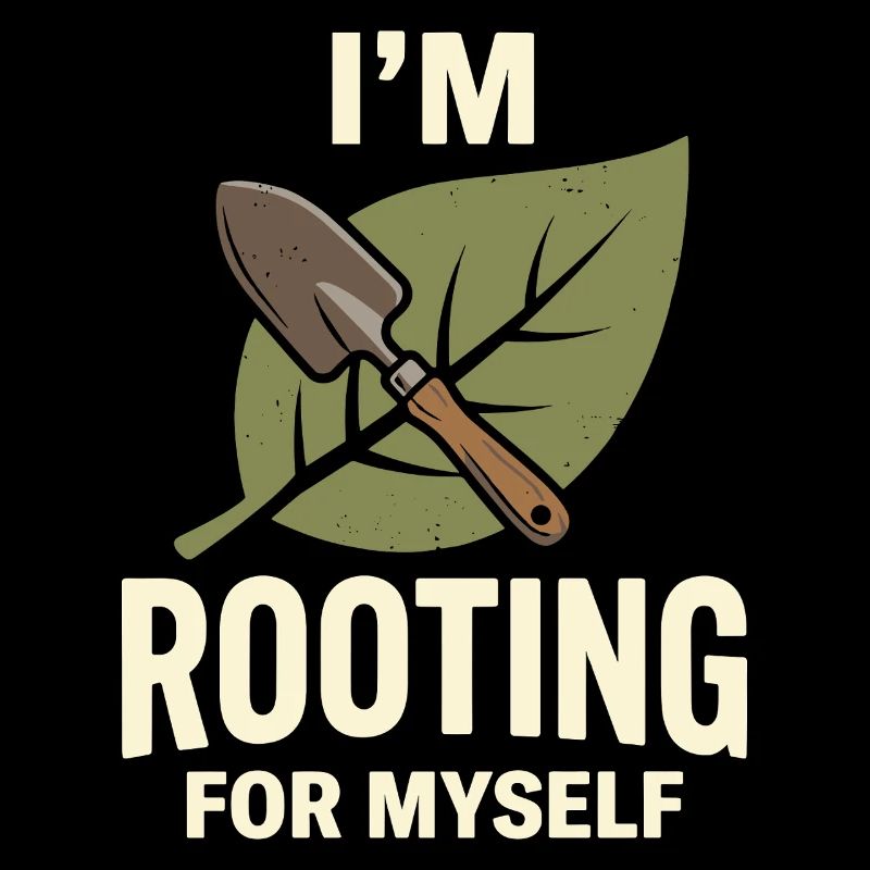 I'm Rooting For Myself Motivation Design