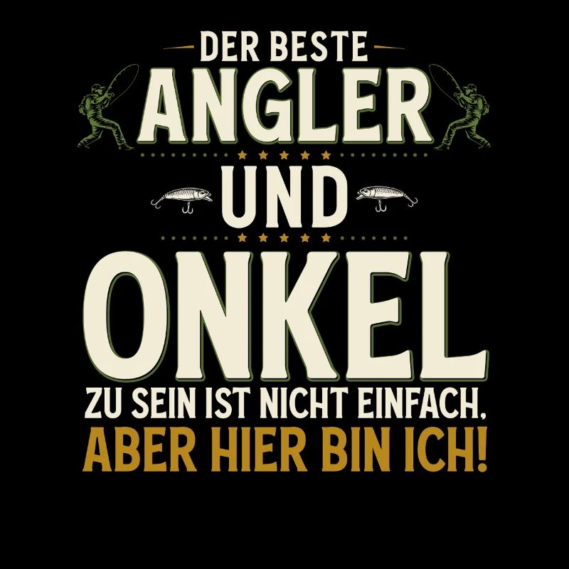 Angler Onkel Nicht einfach Hier bin ich Angeln