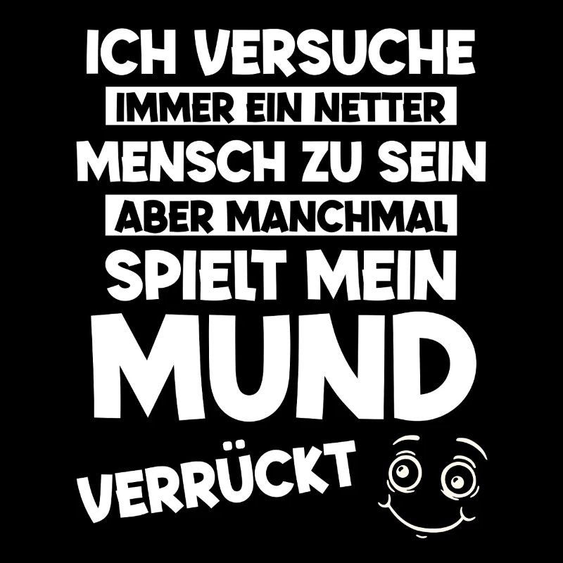 Ich versuche immer ein Netter Mensch zu sein aber 