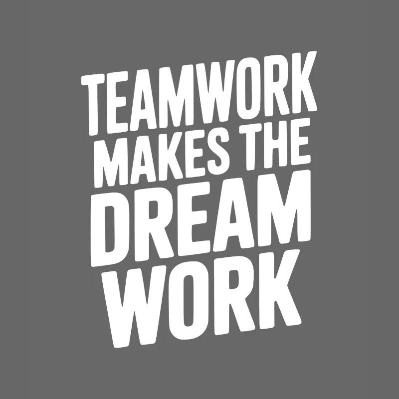 Teamwork Makes the Dream Work
