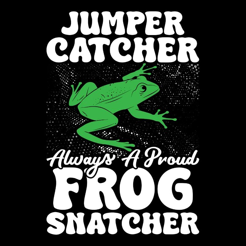 Frog Catcher Jumper Catcher Always A Proud Frog