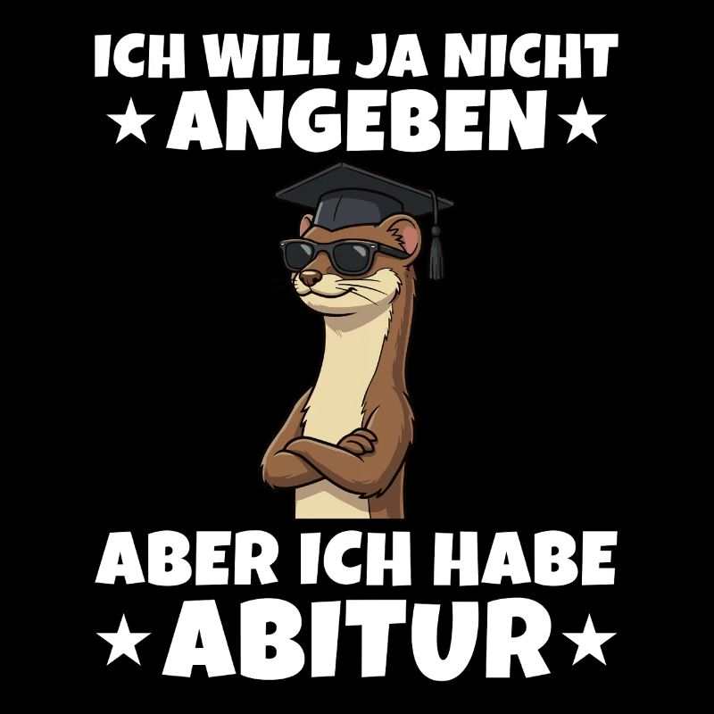 Abitur geschafft Ich will ja nicht angeben Wiesel