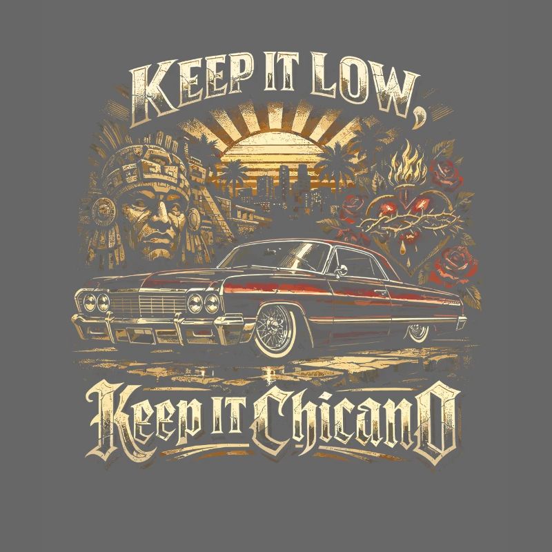 Lowrider Auto Keep It Low Keep It Chicano