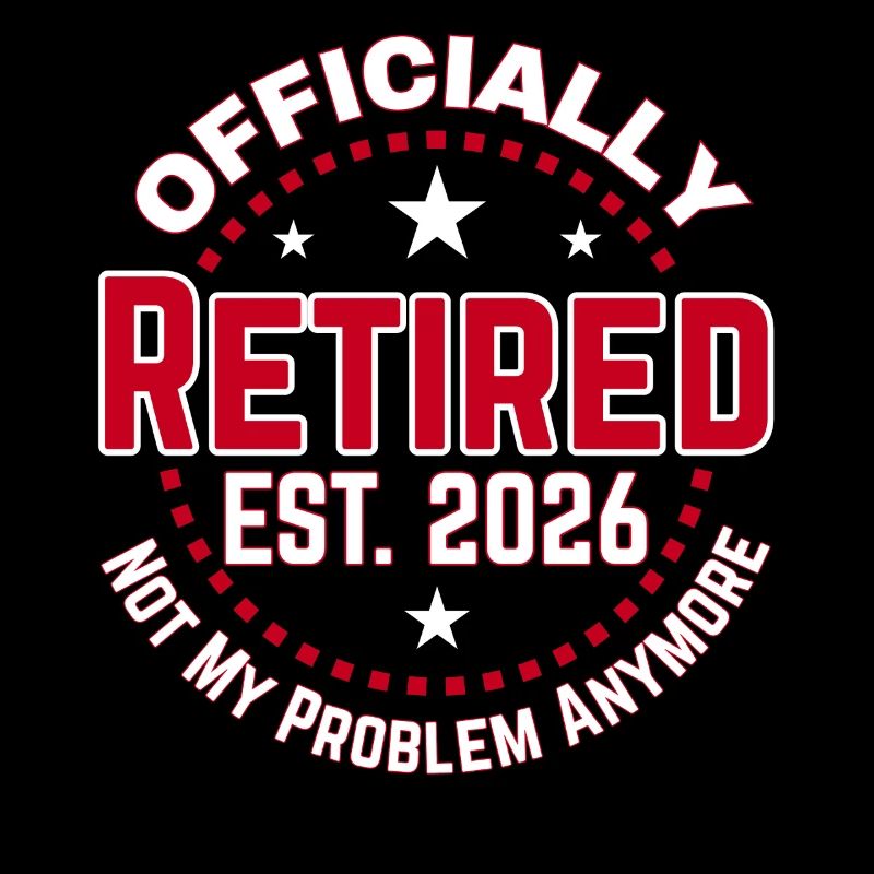 Funny Retired 2026 OFFICIALLY RETIRED 2026