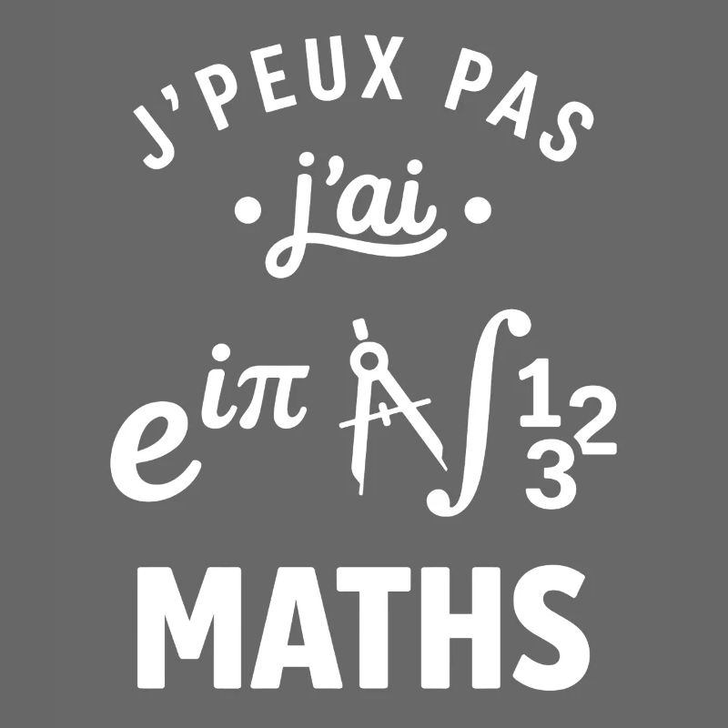 J'peux pas j'ai Maths