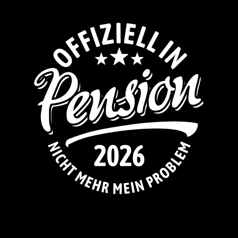 Offiziell in Pension 2026 Nicht Mehr Mein Problem