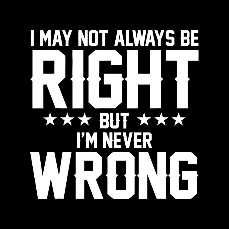 Never Wrong Bold Quote Graphic T-Shirt