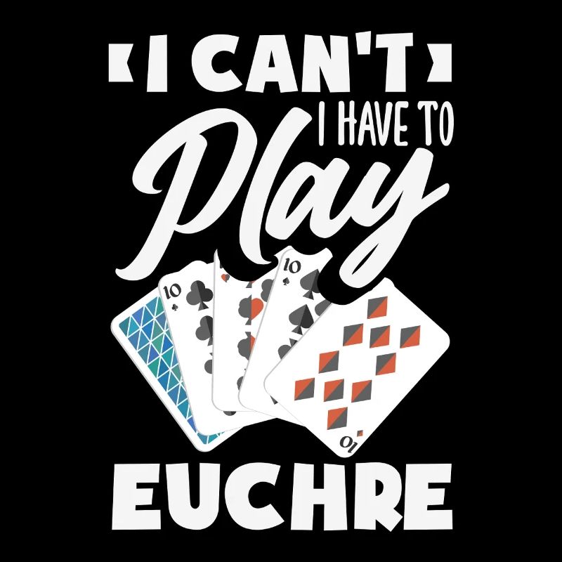 Ich Kann Nicht, Ich Muss Euchre Spielen