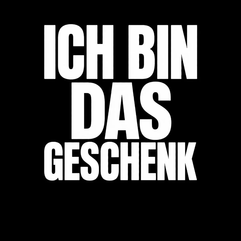 Ich bin das Geschenk lustiger Spruch Geburtstag