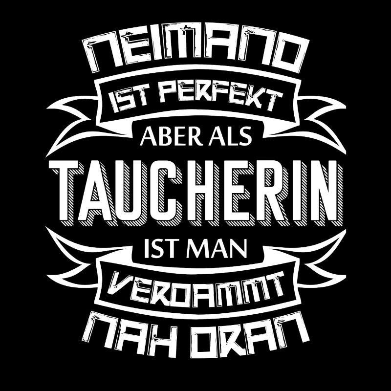 Niemand Perfekt Taucherin Spruch