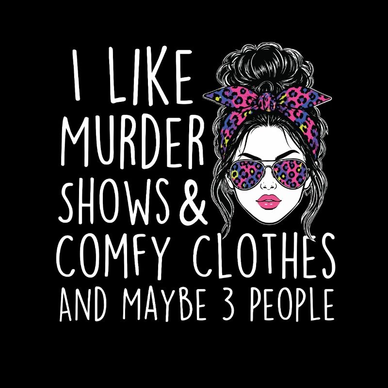 Murder Shows Comfy Clothes 3 People