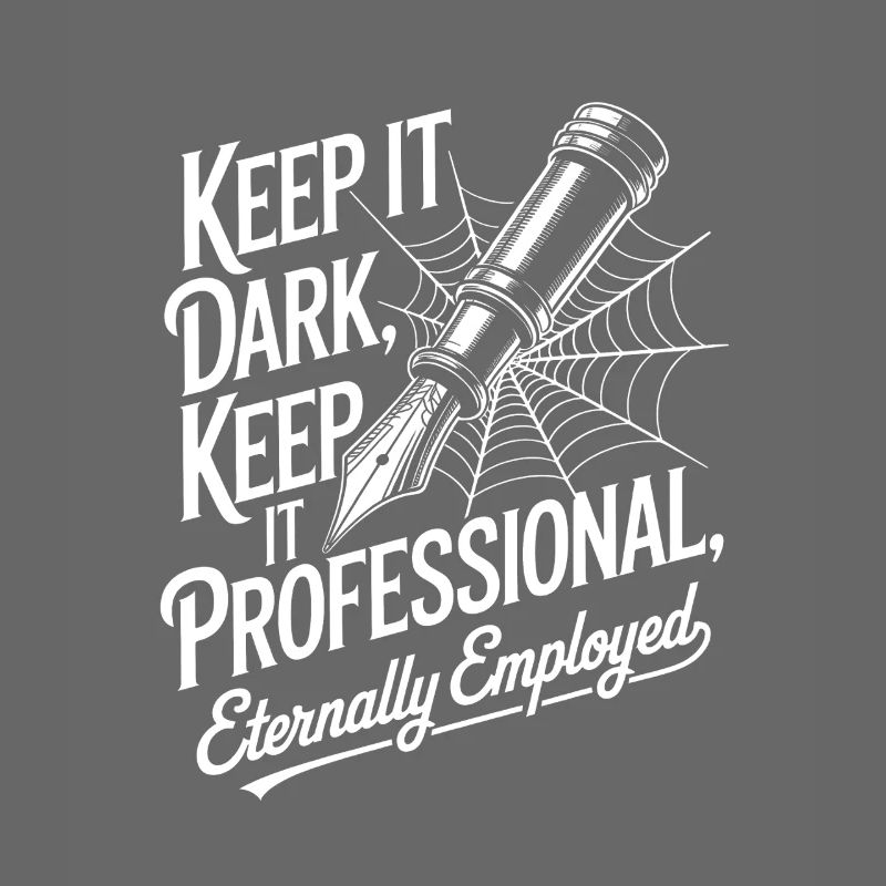 Keep It Dark, Keep It Professional
