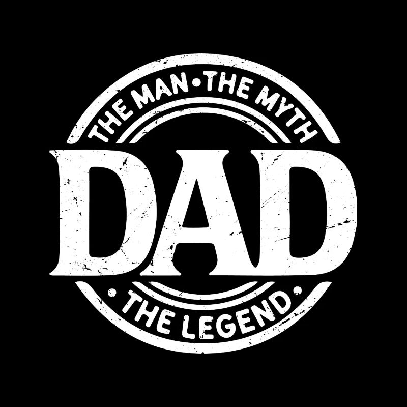 the man the myth the legend dad