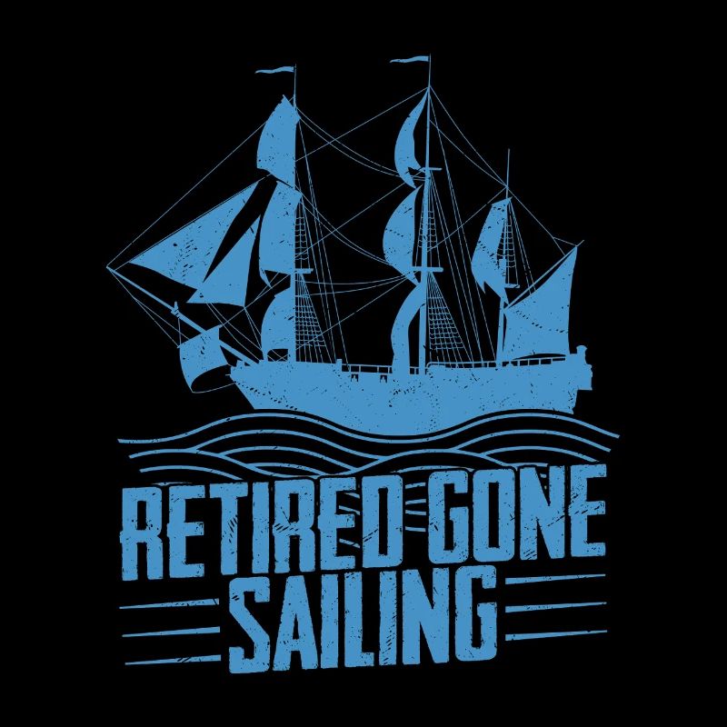Retired Gone Sailing Sailor Sail Captain