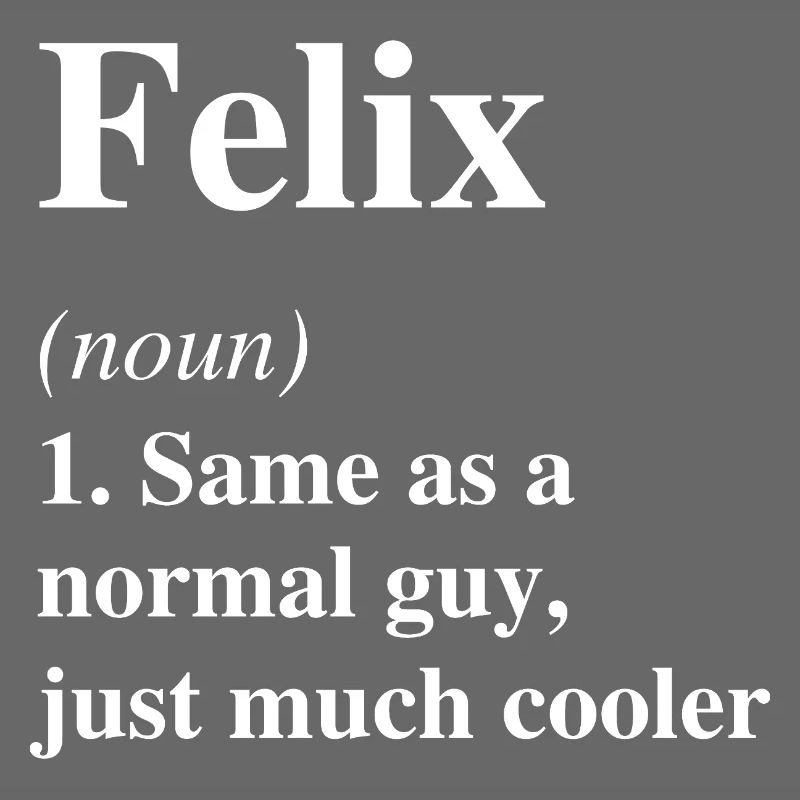 Felix Definition Cool Name Saying Gift