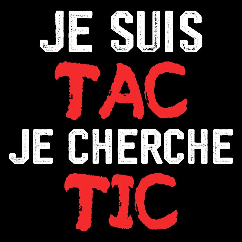 Je Suis TAC Je Cherche TIC