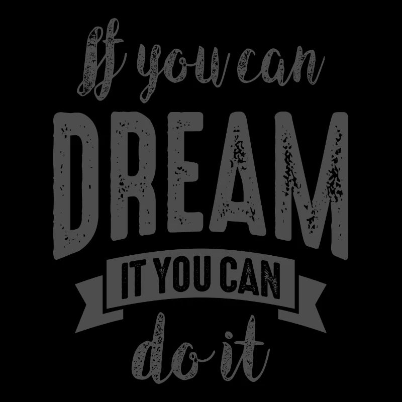 Dream It Do It - Motivational Quotes.