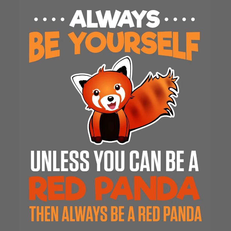 Always be yourself - Red Panda