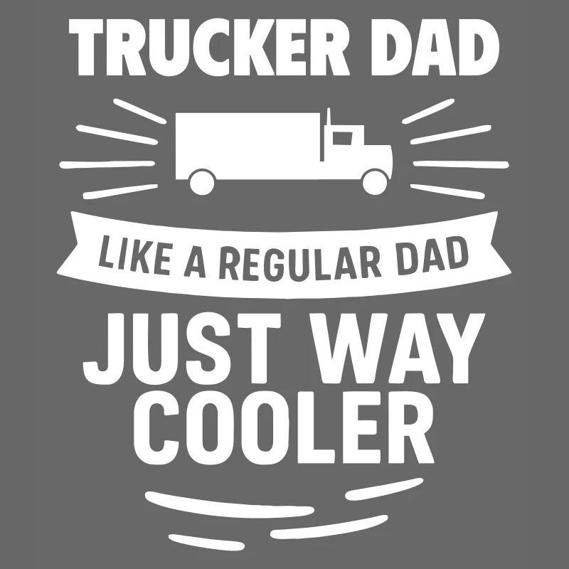 Trucker-Papa – cooler als der Durchschnitt