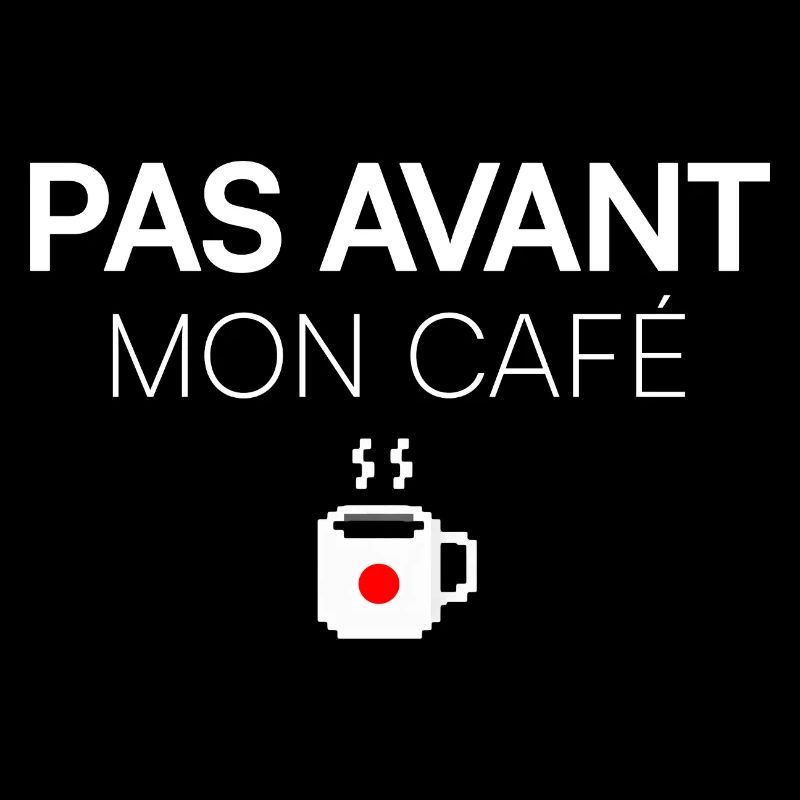 PAS AVANT MON CAFÉ. | Humour matin