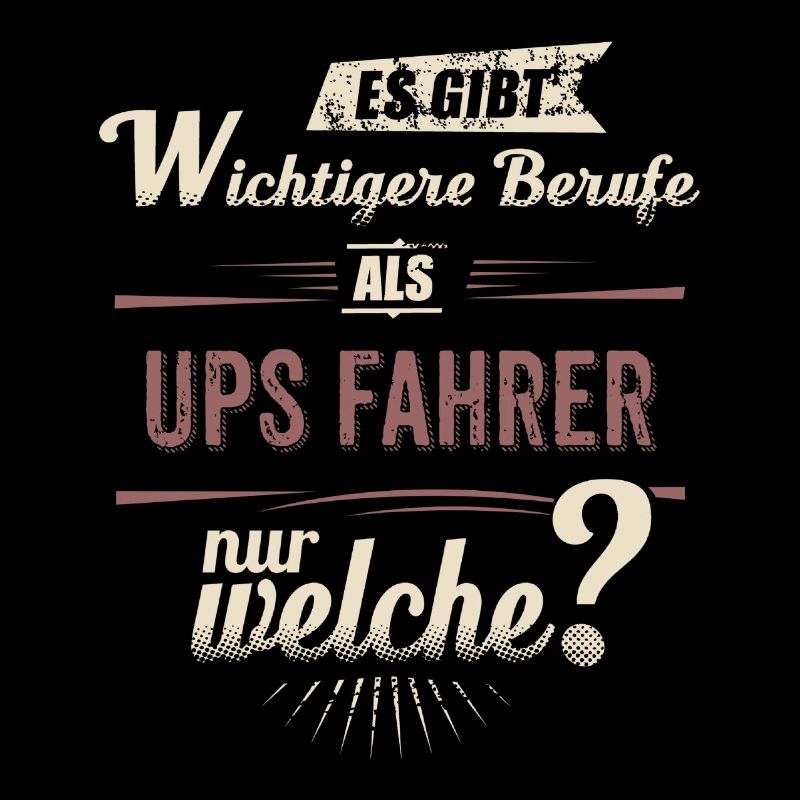 Wichtigere Berufe als - UPS Fahrer - rot retro -