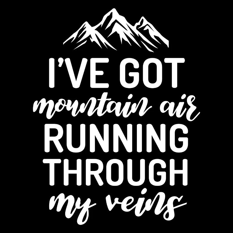 I've Got Mountain Air Running Through My Veins