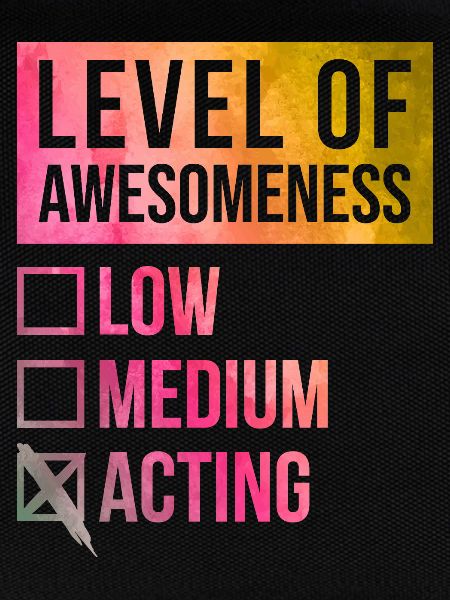 Acting Acting Acting