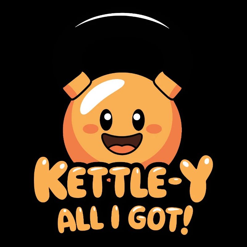 Kettle-Y All I Got