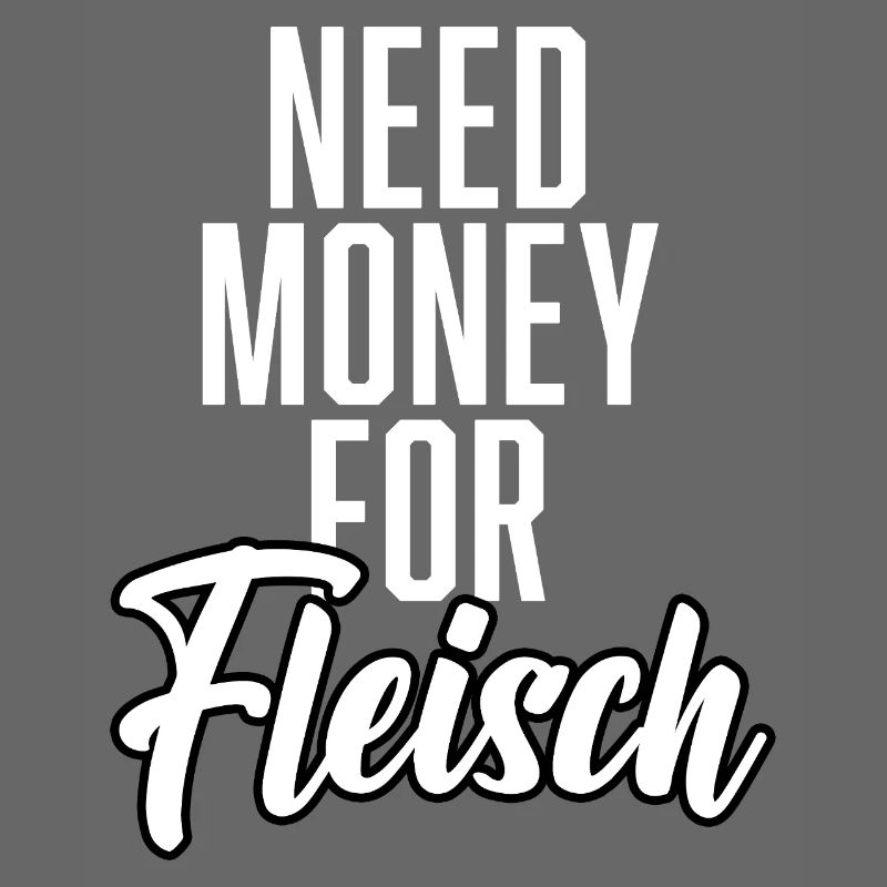 Need Money For Fleisch