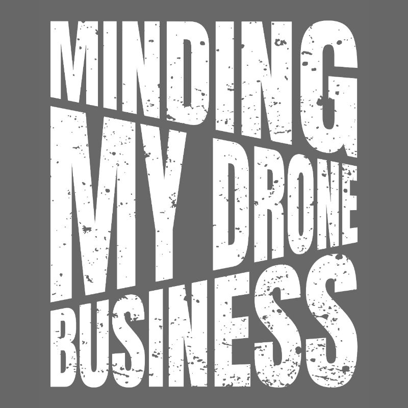 Je m'occupe de mes affaires de drones Jeu de mots sur les drones