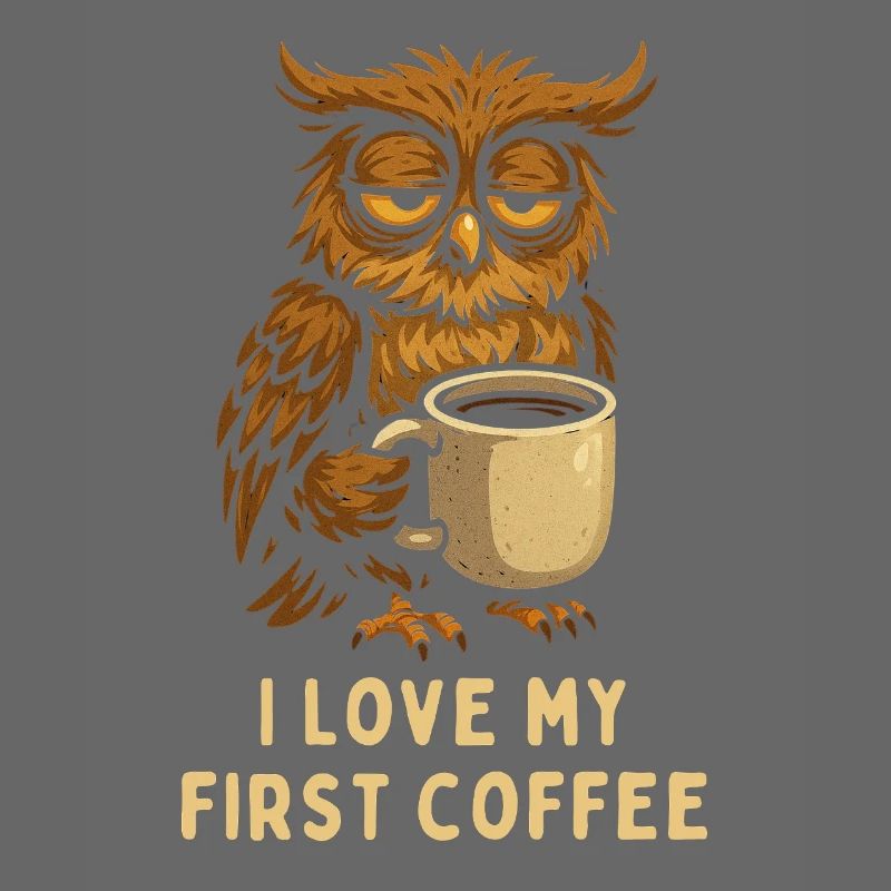 I Love my first Coffee Eule Owl