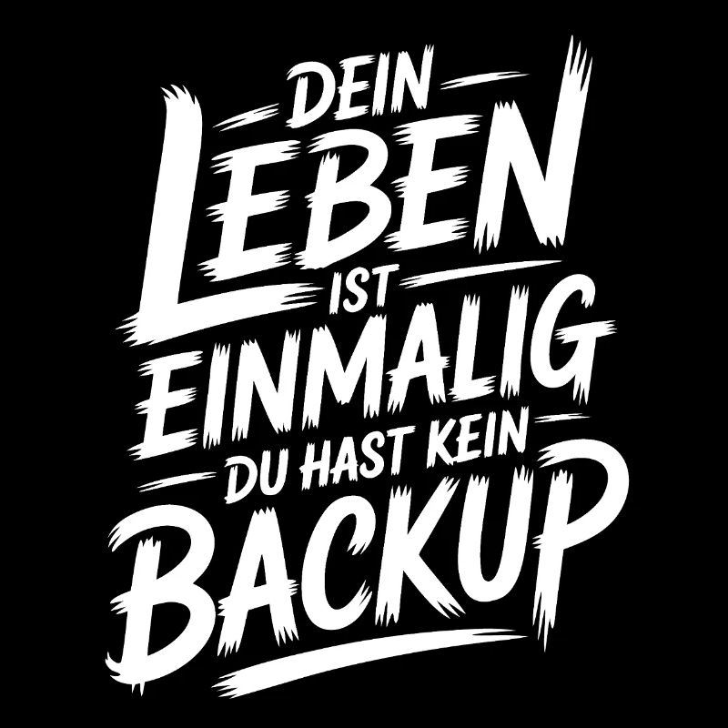 Dein Leben ist einmalig