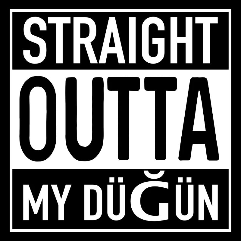 Straight OUTTA Dügün