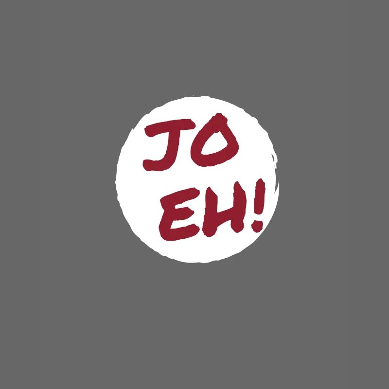 Jo eh! - Ja, werde ich sicher eh nicht machen ;-)