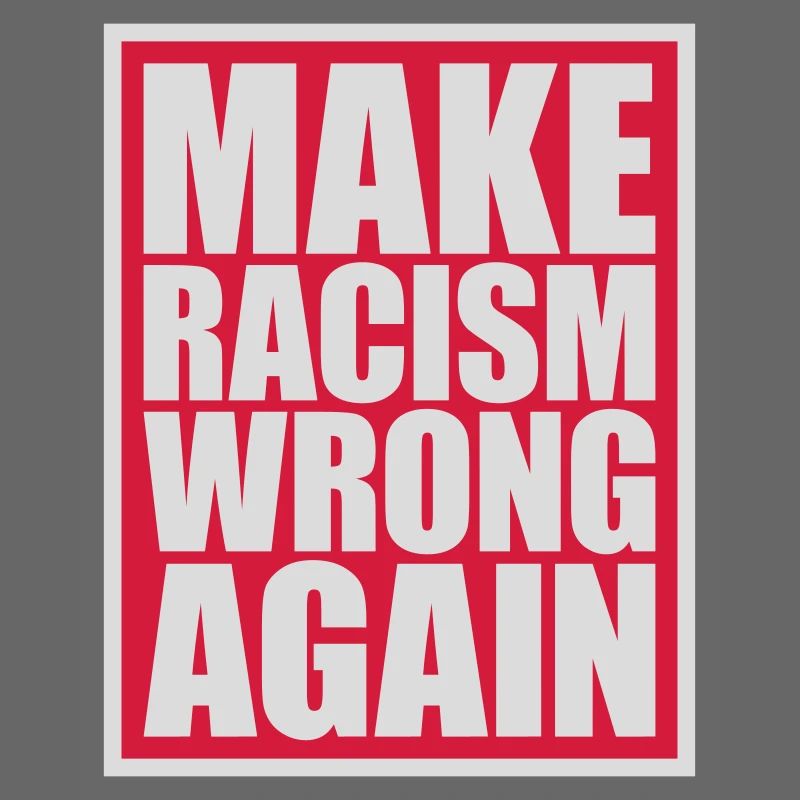 make racism wrong again