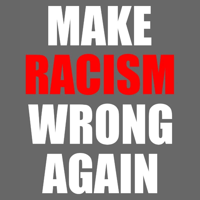make racism wrong again