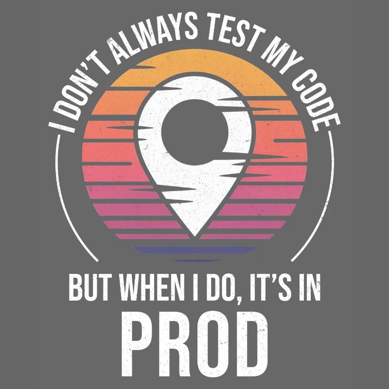 Developer Coder Programmer Prod Testing Humor