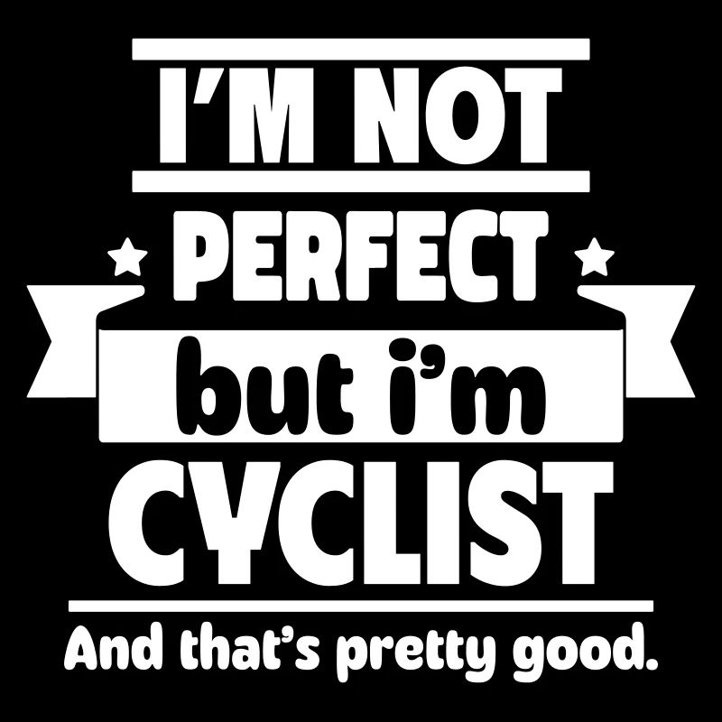 Je ne suis pas parfait, mais je suis cycliste